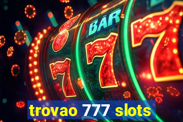 trovao 777 slots